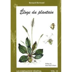 Eloge du plantain. 2e édition - Bertrand Bernard - Collaert Jean-Paul