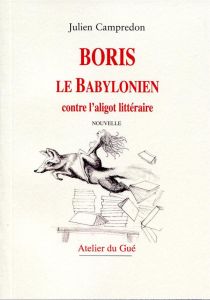 BORIS LE BABYLONIEN - CAMPREDON JULIEN