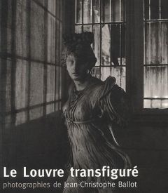 Le Louvre transfiguré - Bresc-Bautier Geneviève - Ballot Jean-Christophe