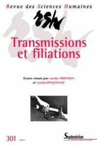 Revue des Sciences Humaines N° 301, 1/2011 : Transmissions et filiations - Pinçonnat Crystel - Trévisan Carine