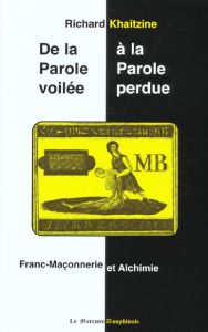 PAROLE VOILEE A LA PAROLE PERDUE (DE LA .) - KHAITZINE RICHARD