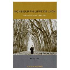 Maître Philippe de Lyon. Album souvenir 1905-2005 - Collin Philippe