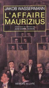 L'affaire Maurizius suivi de Rélexions sur l'affaire Maurizius - Wassermann Jakob - Miller Henry