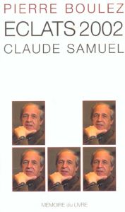 Eclats 2002 - Boulez Pierre - Samuel Claude