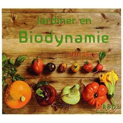 Jardiner en biodynamie - Berg Peter - Weisheitinger Jürgen - Kientz Eglanti
