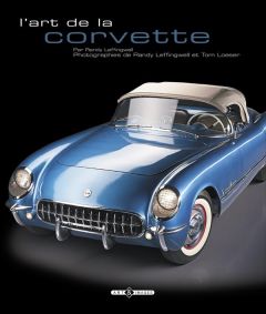 L'art de la Corvette - Leffingwell Randy