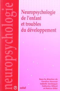 Neuropsychologie de l'enfant et troubles du développement - Hommet Caroline - Jambaqué Isabelle - Billard Cath