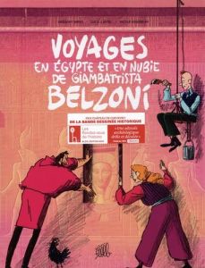 Voyages en Egypte et en Nubie de Giambattista Belzoni : Coffret en 3 volumes : Tomes 1 à 3. Avec un - Jarry Grégory - Castel Lucie - Augereau Nicole - B