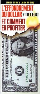 L'effondrement du dollar et de l'euro et comment en profiter - Turk James - Rubino John - Confuron Anne