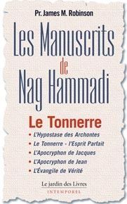 Les Manuscrits de Nag Hammadi. Tome 2, "Le tonnerre" - Robinson James-M - Hennebault Carole