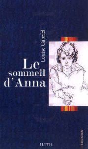 LE SOMMEIL D'ANNA - GABRIEL LOUISE