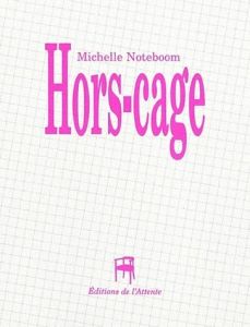 Hors-cage - Noteboom Michelle - Forte Frédéric
