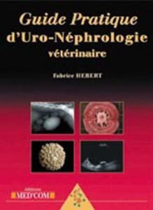 Guide pratique d'Uro-Néphrologie vétérinaire - Hébert Fabrice