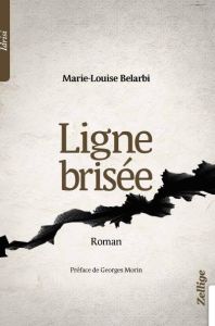 Ligne brisée - Belarbi Marie-Louise - Morin Georges