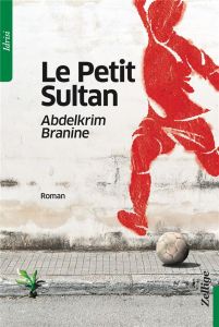 Le Petit Sultan - Branine Abdelkrim