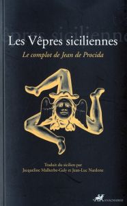 Les Vêpres siciliennes. Le complot de Jean de Procida - Malherbe-Galy Jacqueline - Nardone Jean-Luc
