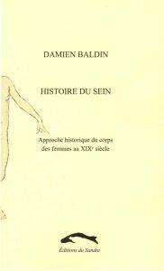 HISTOIRE DU SEIN - BALDIN DAMIEN