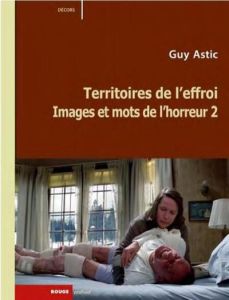 Images et mots de l'horreur/2/Territoires de l'effroi - Astic Guy