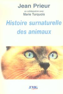 Histoire surnaturelle des animaux - Prieur Jean - Turquois Marie