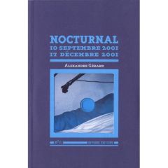 Nocturnal. 10 septembre 2001 - 17 décembre 2001, avec 1 CD audio - Gérard Alexandre