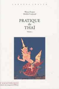 Pratique du thaï. Tome 1, avec 1 CD audio - Conjeaud Michèle - Pooput Wanee - Delouche Gilles