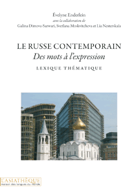 Le russe contemporain. Des mots à l'expression, Lexique thématique - Enderlein Evelyne - Dimova-Sarwari Galina - Moskvi