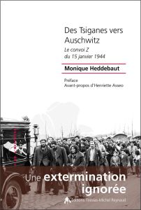 Des Tsiganes vers Auschwitz. Le convoi Z du 15 janvier 1944 - Heddebaut Monique - Asséo Henriette