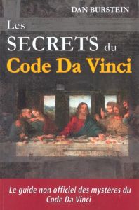 Les Secrets du Code Da Vinci - Burstein Dan - Rivest Guy