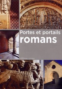 Portes et portails romans - Meffre Anne-Claire