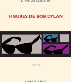 Figures de Bob Dylan - Rainaud Nicolas