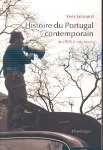 Histoire du Portugal contemporain. De 1890 à nos jours - Léonard Yves - Sampaio Jorge