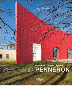 Bertrand Penneron. Architectures et territoires - Massire Hugo - Lassus Bernard