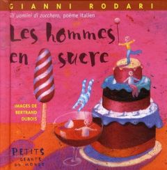 Les hommes en sucre - Rodari Gianni - Dubois Bertrand - Salomon Roger