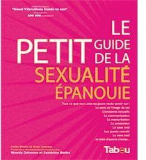 Le petit guide de la sexualité épanouie - Winks Cathy - Semans Anne - Delorme Wendy - Bodet