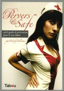 Pervers et safe. Petit guide du sexe BDSM en sécurité - Delorme Wendy
