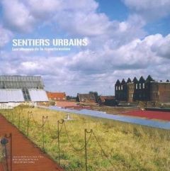Sentiers urbains. Les chemins de la transformation - Sabeg Yazid - Kepel Gilles - Mukasonga Scholastiqu