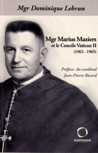 Mgr Marius Maziers et le concile Vatican II (1962-1965) - Lebrun Dominique - Ricard Jean-Pierre