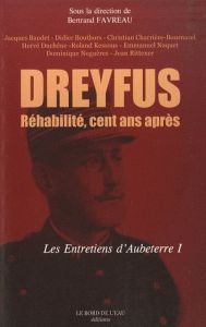 Dreyfus réhabilité, cent ans après. Antisémitisme : il y a cent ans, et aujourd'hui... - Favreau Bertrand