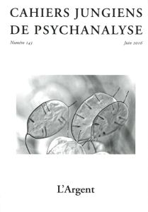 Cahiers jungiens de psychanalyse N° 143, juin 2016 : L'argent - Dallot Christine - Lacour Laurence