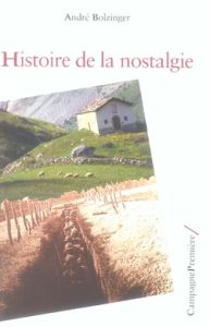 Histoire de la nostalgie - Bolzinger André