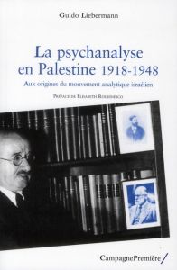 La psychanalyse en Palestine (1918-1948) - Liebermann Guido - Roudinesco Elisabeth