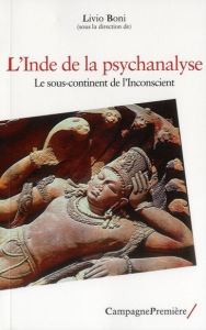 L'Inde de la psychanalyse. Le sous-continent de l'inconscient - Boni Livio