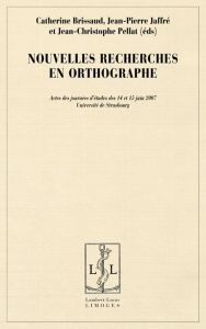 Nouvelles recherches en orthographe - Brissaud Catherine - Jaffré Jean-Pierre - Pellat J