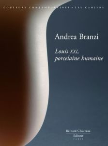 Louis XXI, porcelaine humaine - Branzi Andrea