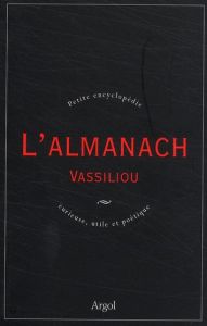 L'Almanach Vassiliou. Petite encyclopédie curieuse, utile et poétique - Vassiliou Véronique