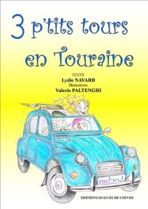 3 p'tits tours en Touraine - Navard Lydie