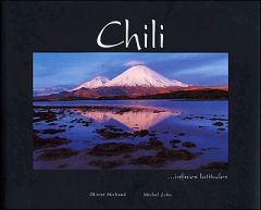 Chili. Infinies latitudes - Michaud Olivier - Zalio Michel