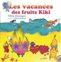 Les vacances des fruits Kiki - Dominguez Nébine - Bona Olivia de