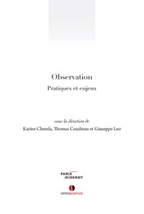 Observation. Pratiques et enjeux - Chemla Karine - Coudreau Thomas - Leo Giuseppe