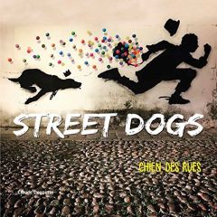 Street dogs. Chiens des rues - Degoutte Claude
